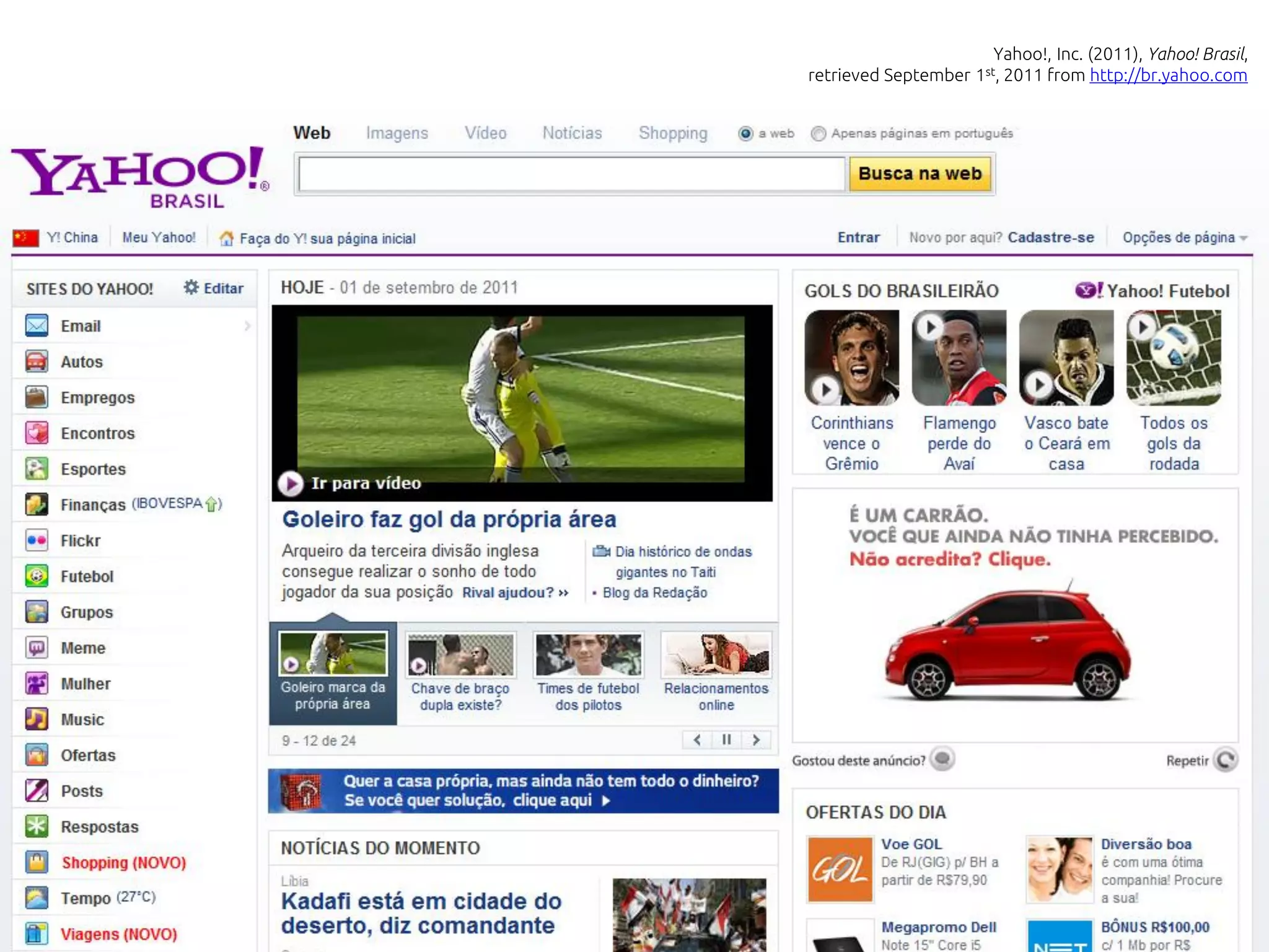 Yahoo!, Inc. (2011), Yahoo! Brasil,
retrieved September 1st, 2011 from http://br.yahoo.com
 