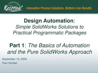 Design Automation - Simple Solid Works Solutions To Practical Programmatic Packages