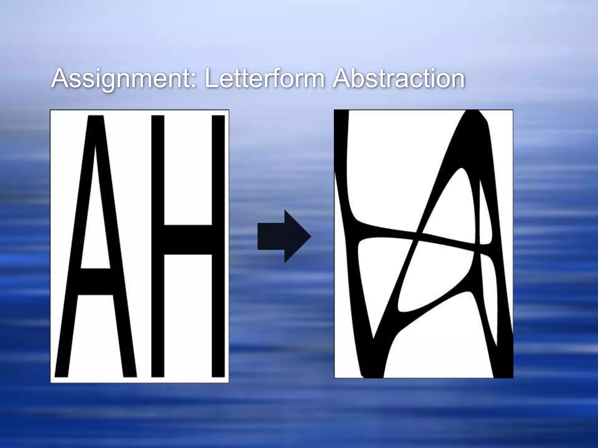 Assignment: Letterform Abstraction
 