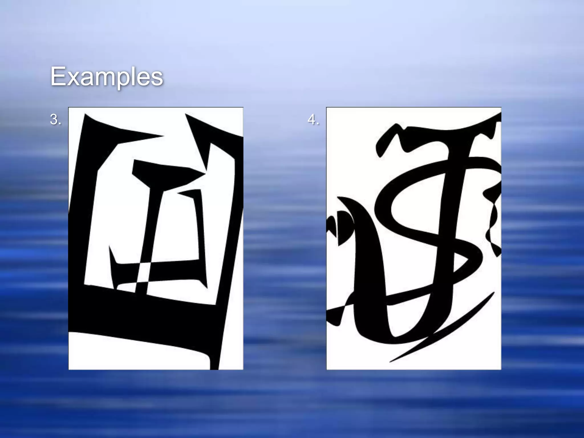 Examples
3.         4.
 