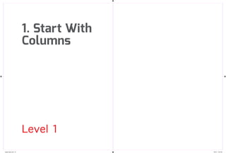 1. Start With
Columns
Level 1
design_basics.indd 4-5 7/30/12 12:30 AM
 