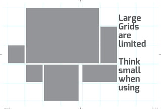 Large
Grids
are
limited
Think
small
when
using
design_basics.indd 40-41 7/30/12 12:31 AM
 
