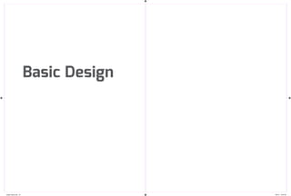Basic Design
design_basics.indd 2-3 7/30/12 12:30 AM
 