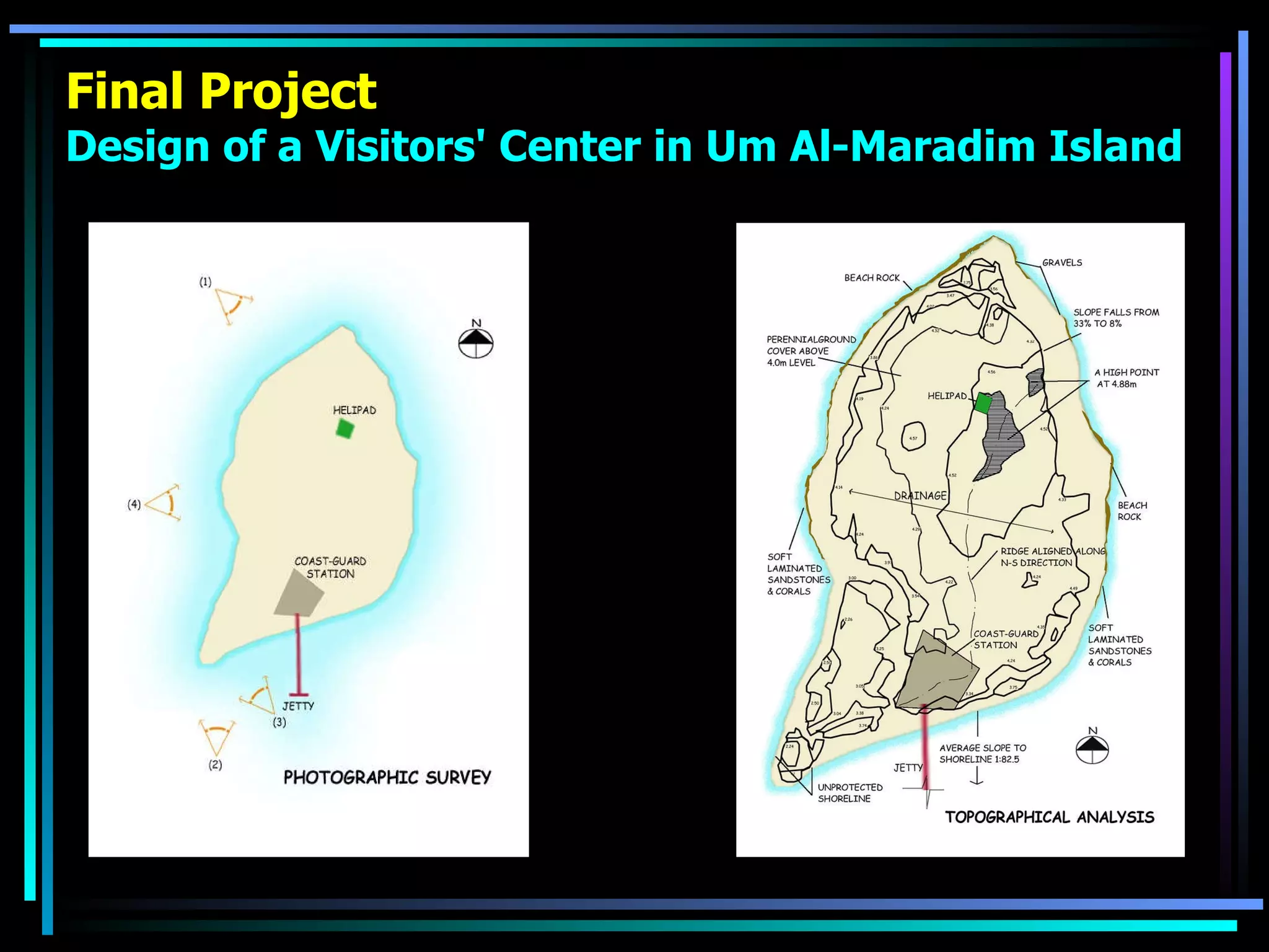 Final Project Design of a Visitors' Center in Um Al-Maradim Island 