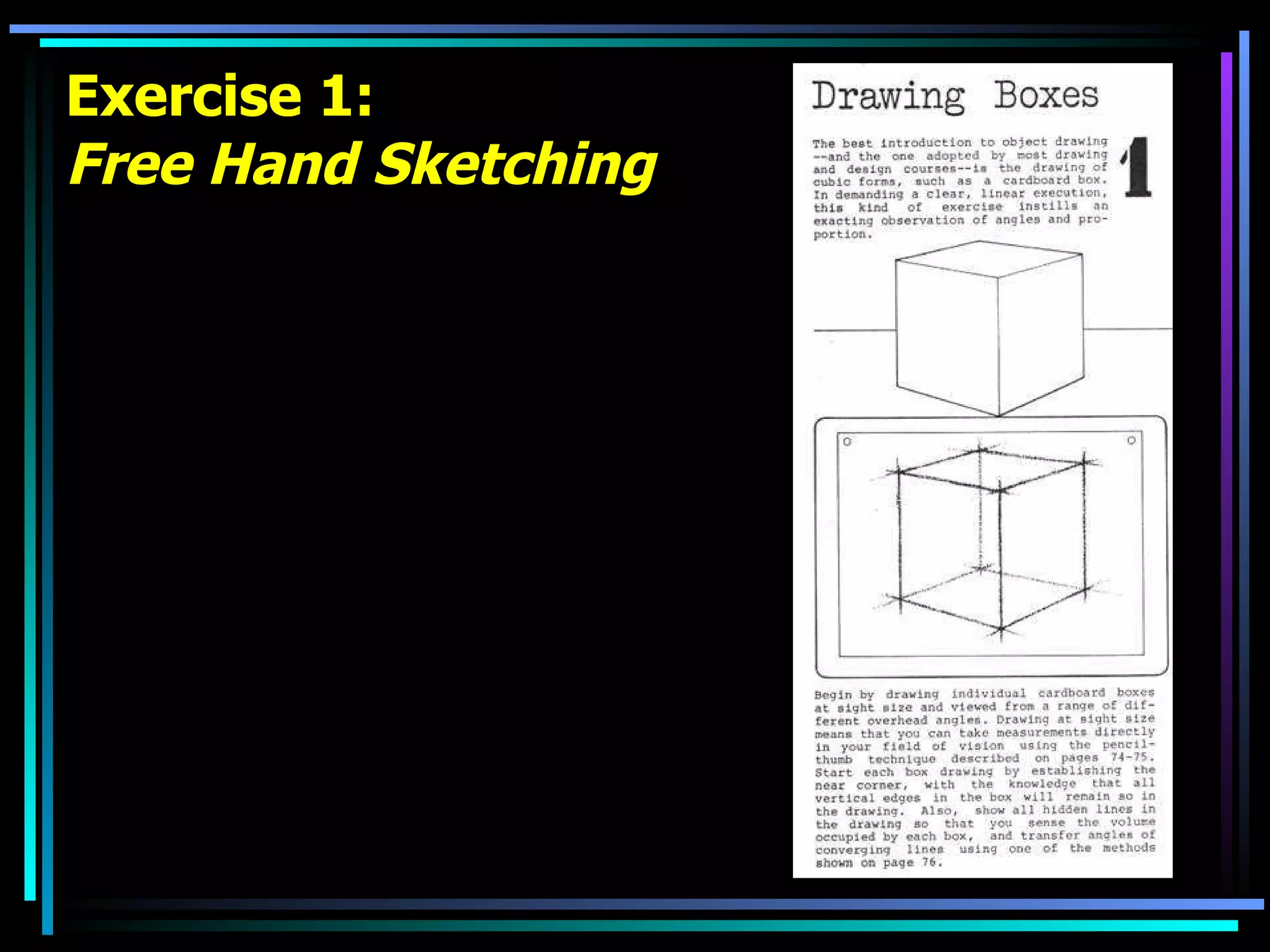 Exercise 1: Free Hand Sketching 