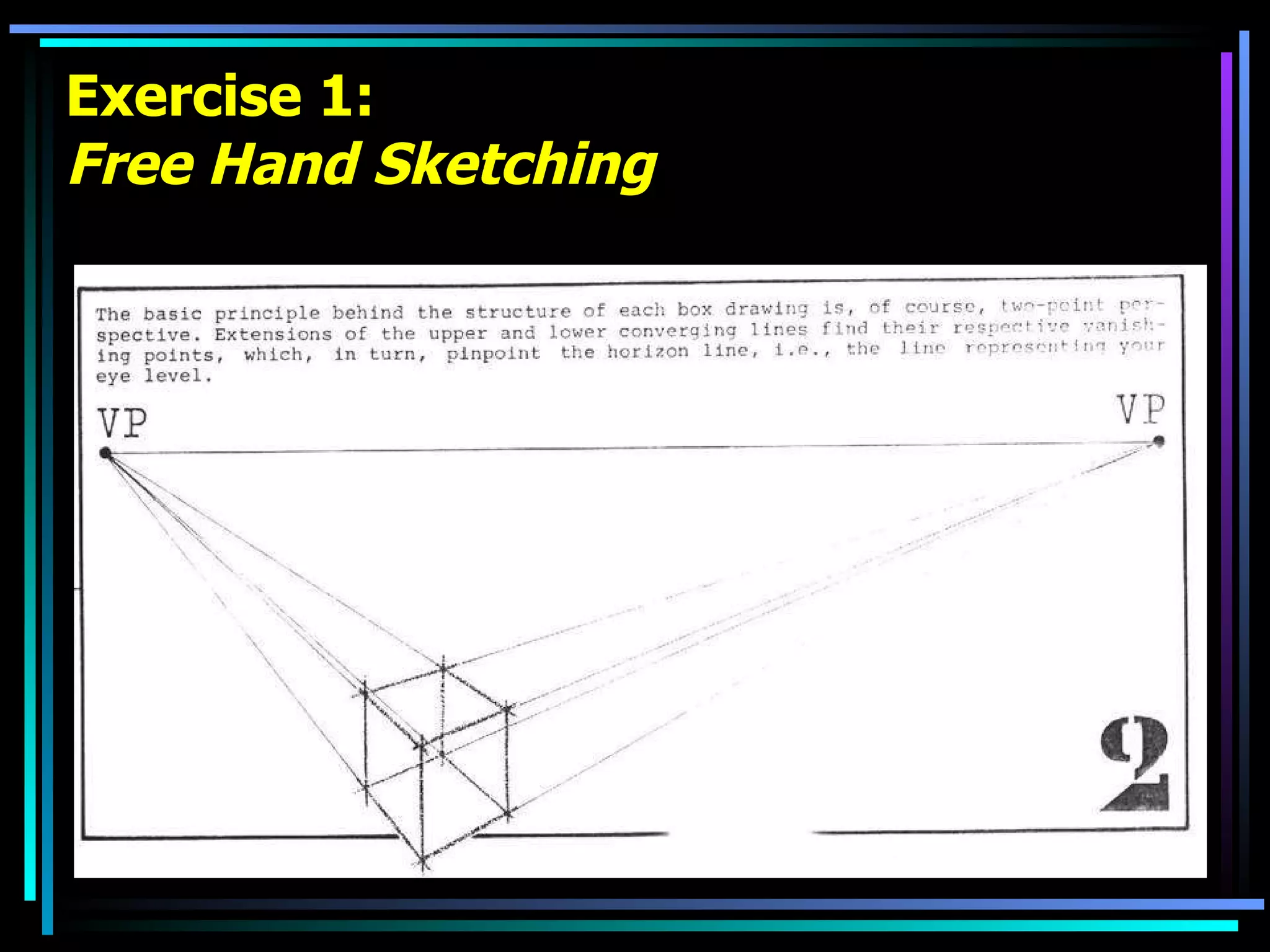Exercise 1: Free Hand Sketching 