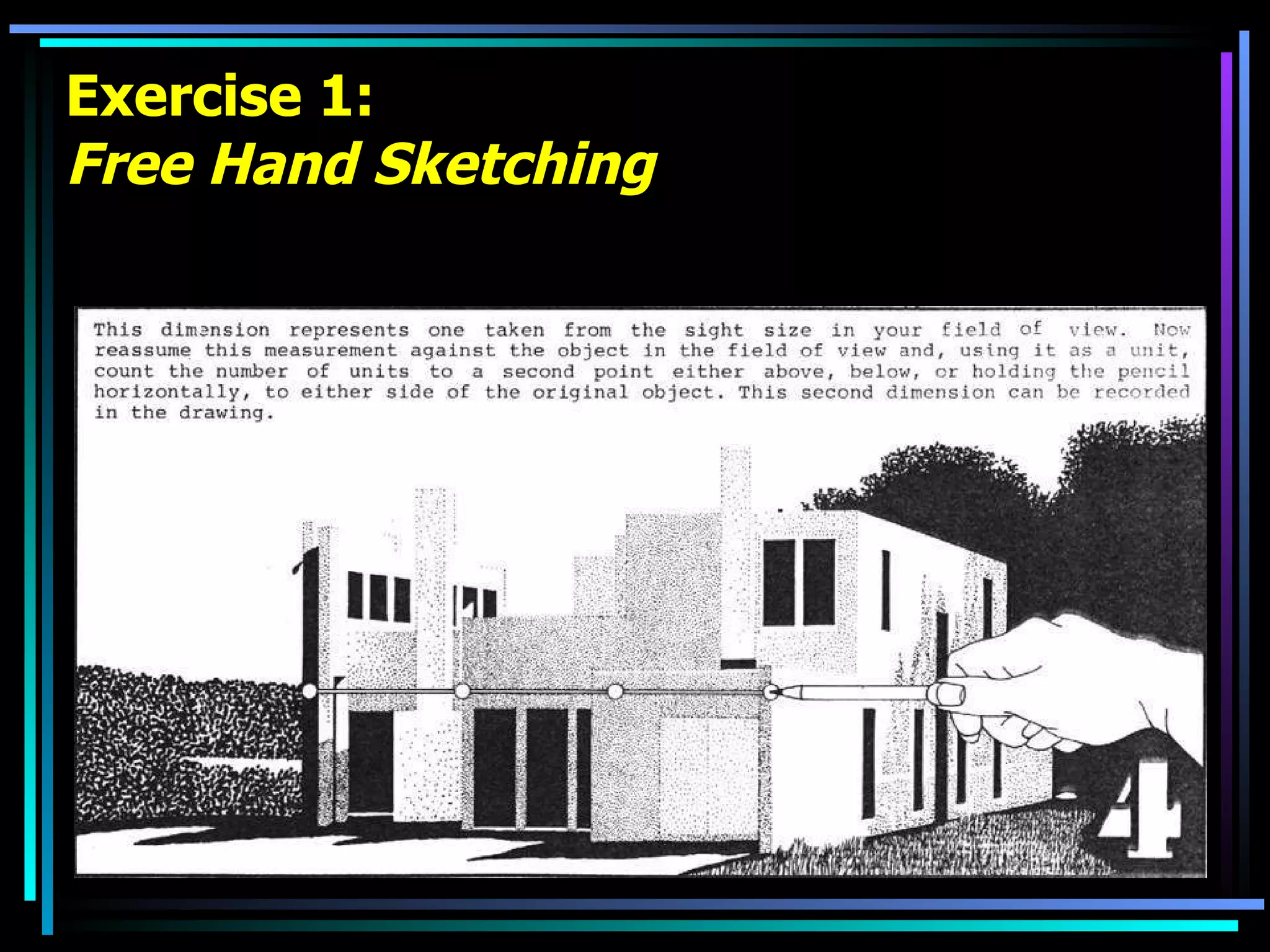 Exercise 1: Free Hand Sketching 