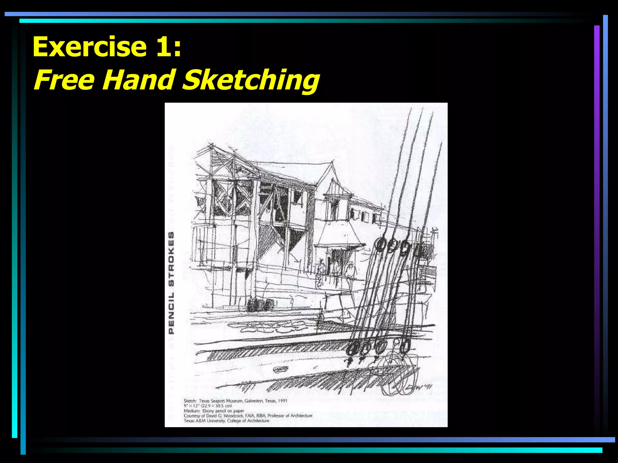 Exercise 1: Free Hand Sketching 