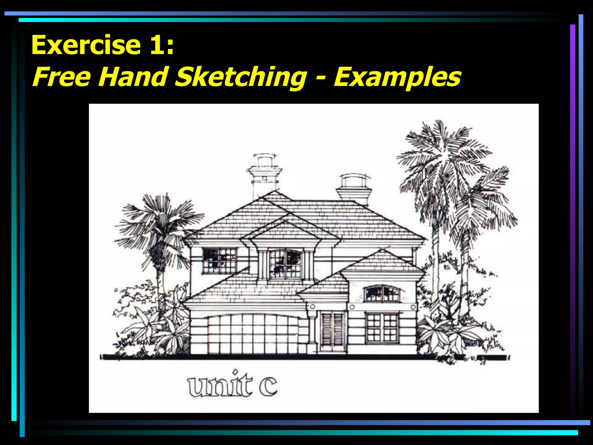 Exercise 1: Free Hand Sketching - Examples 