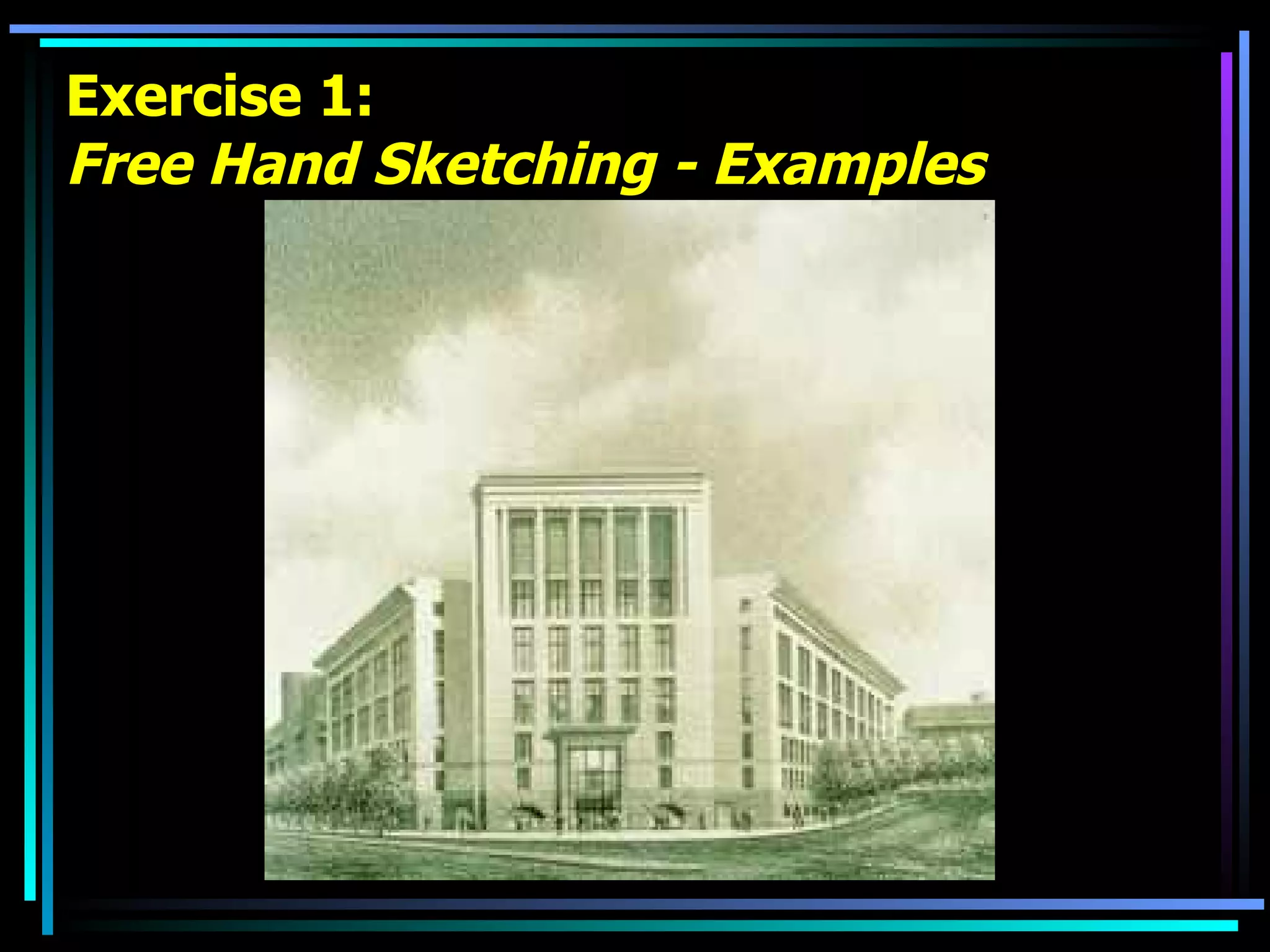 Exercise 1: Free Hand Sketching - Examples 