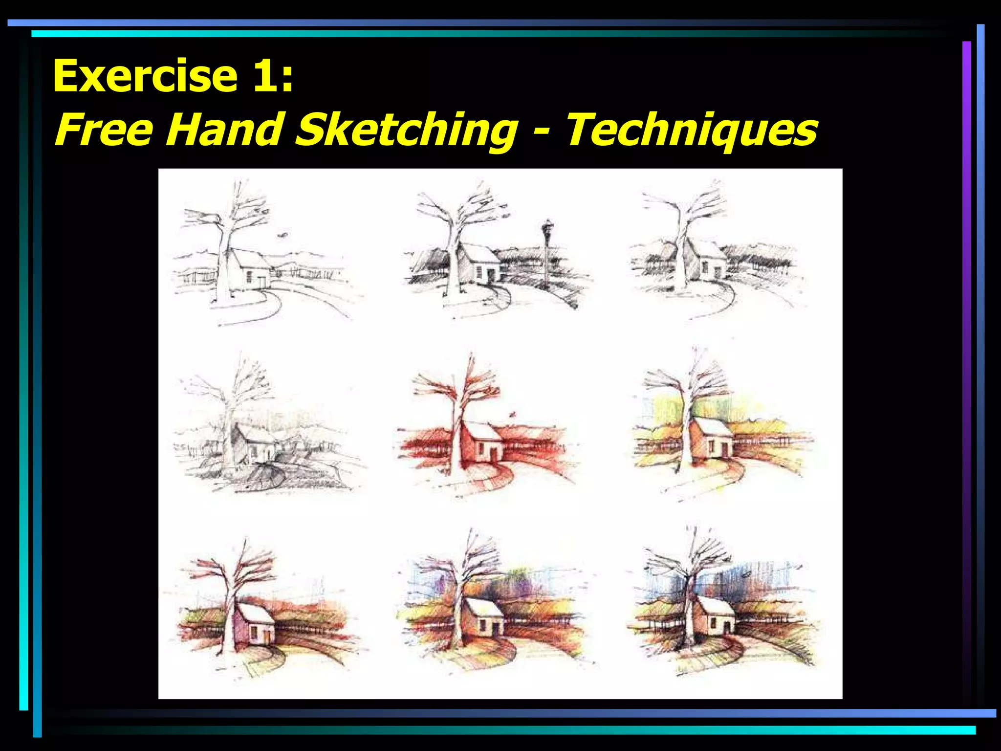 Exercise 1: Free Hand Sketching - Techniques 