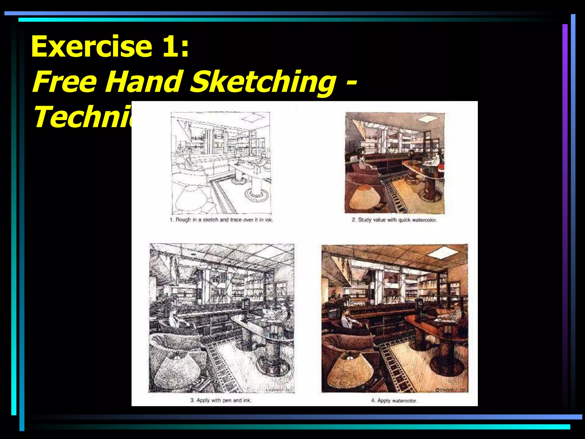 Exercise 1: Free Hand Sketching - Techniques 