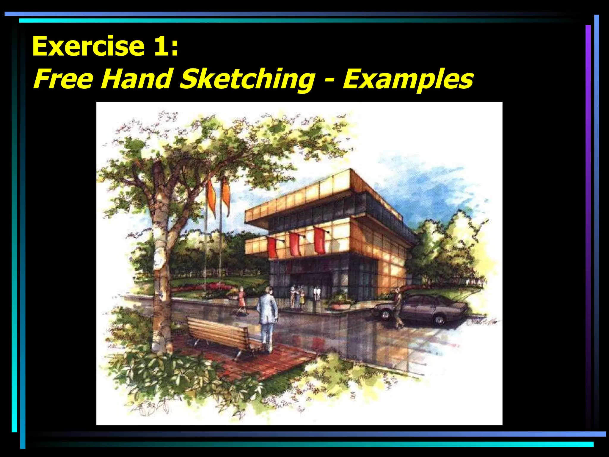 Exercise 1: Free Hand Sketching - Examples 