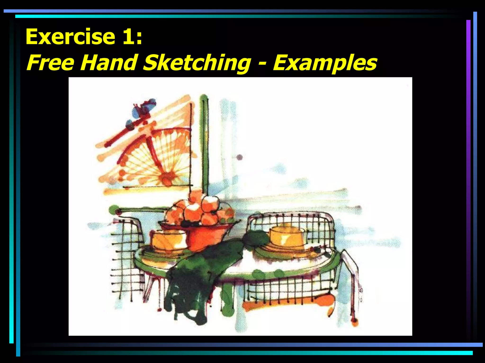 Exercise 1: Free Hand Sketching - Examples 
