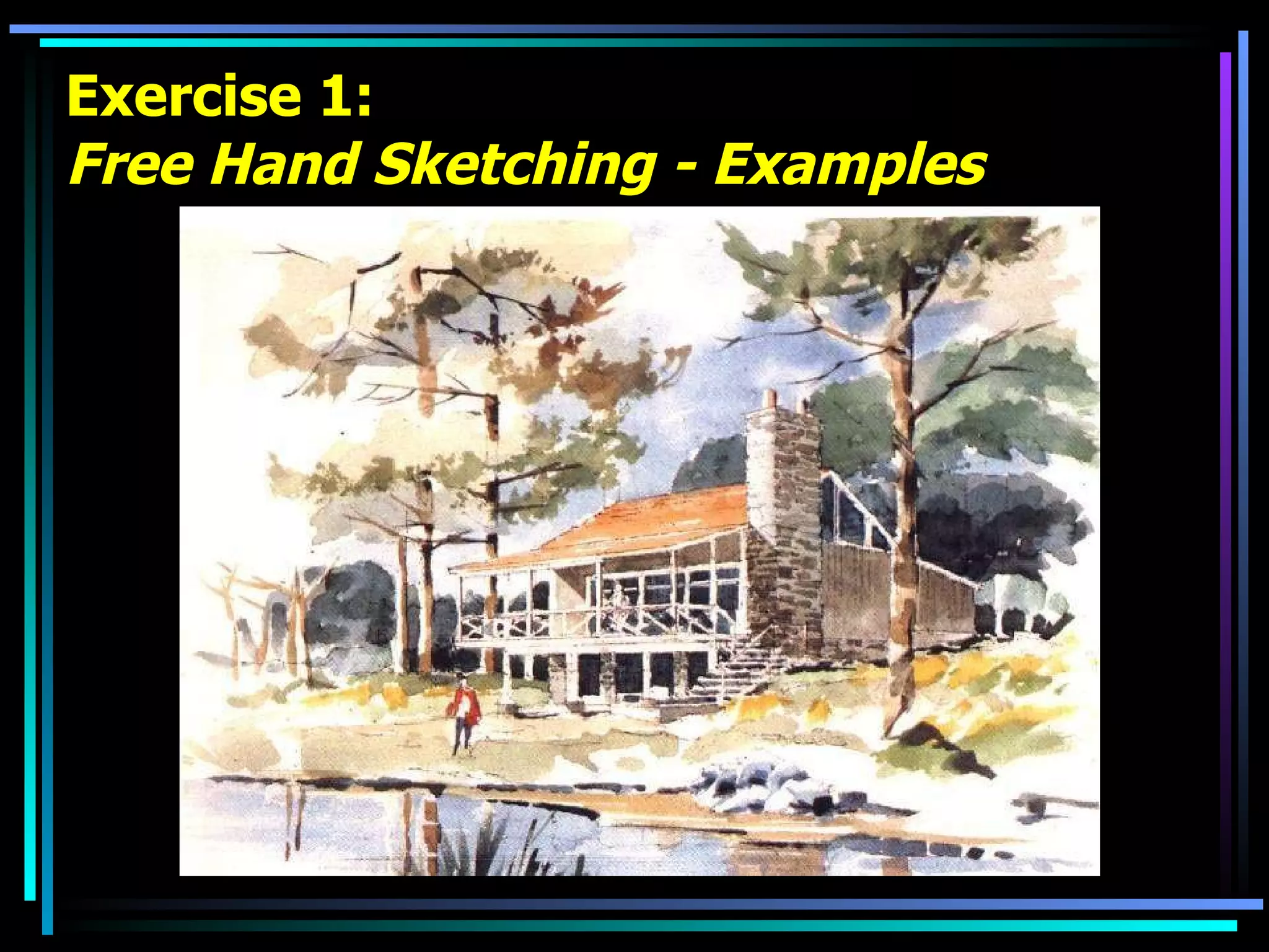 Exercise 1: Free Hand Sketching - Examples 