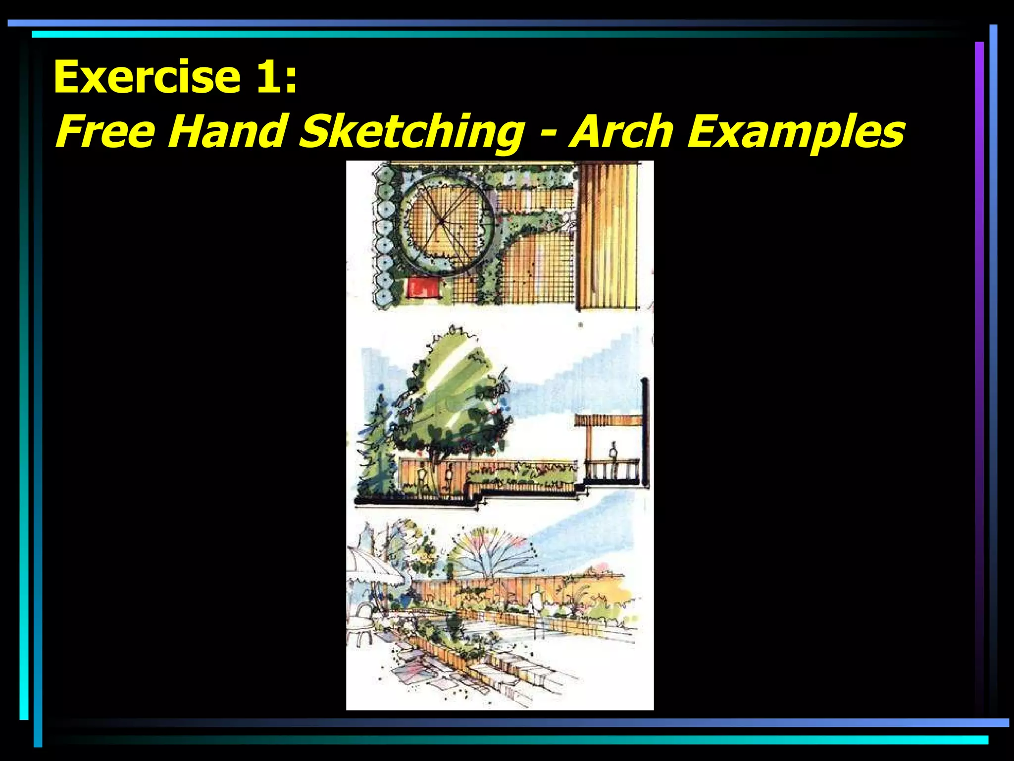 Exercise 1: Free Hand Sketching - Arch Examples 