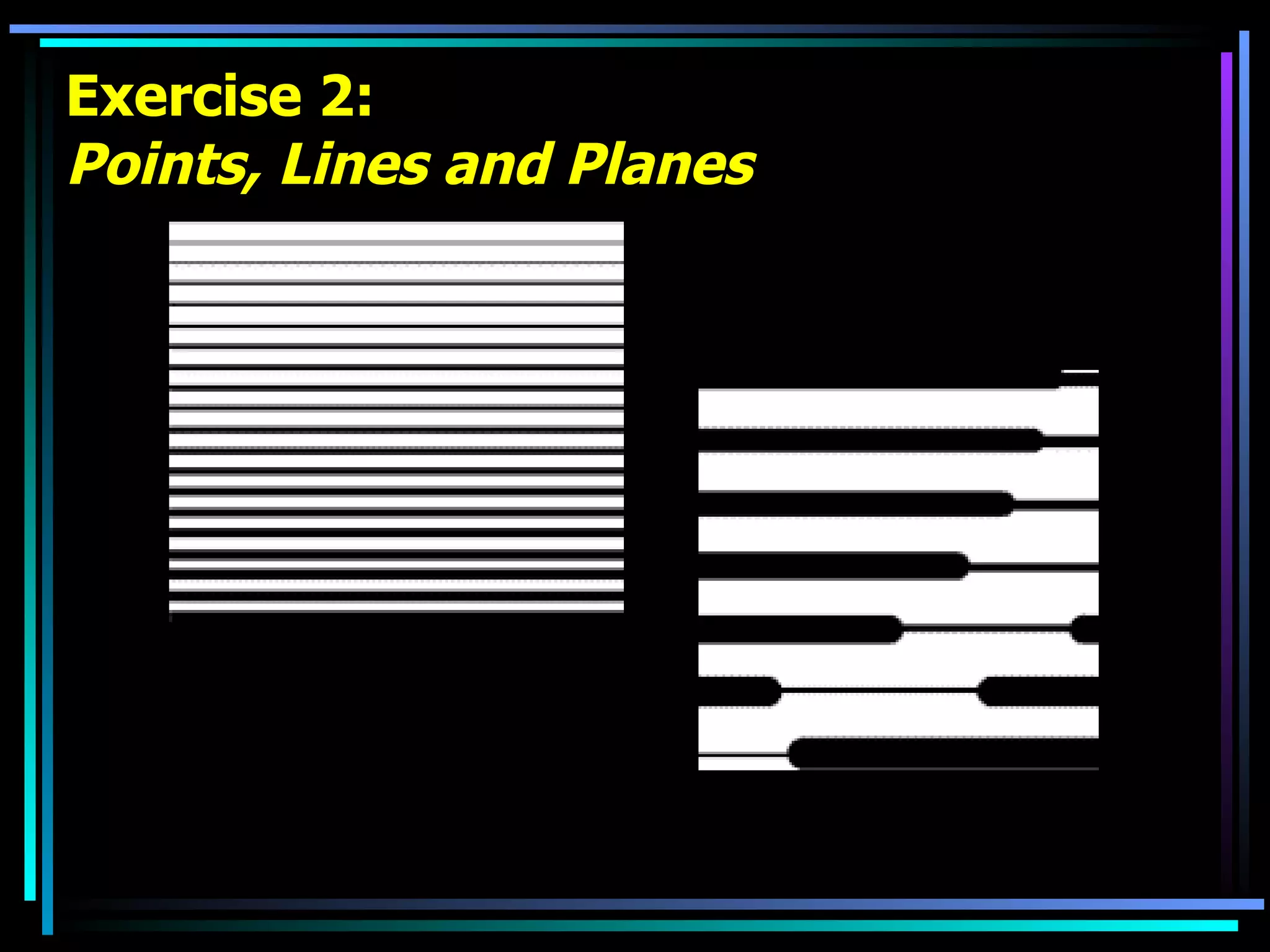 Exercise 2: Points, Lines and Planes 
