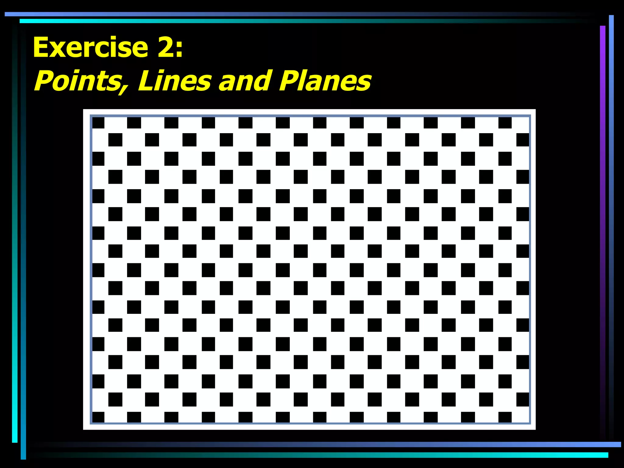 Exercise 2: Points, Lines and Planes 