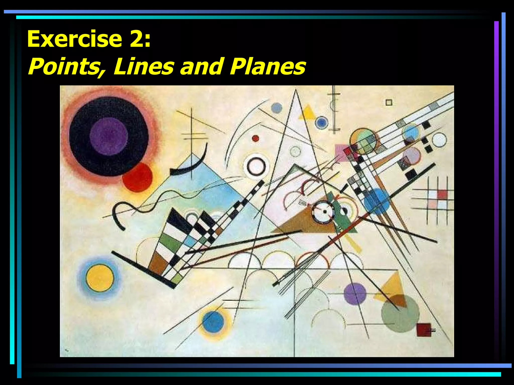 Exercise 2: Points, Lines and Planes 