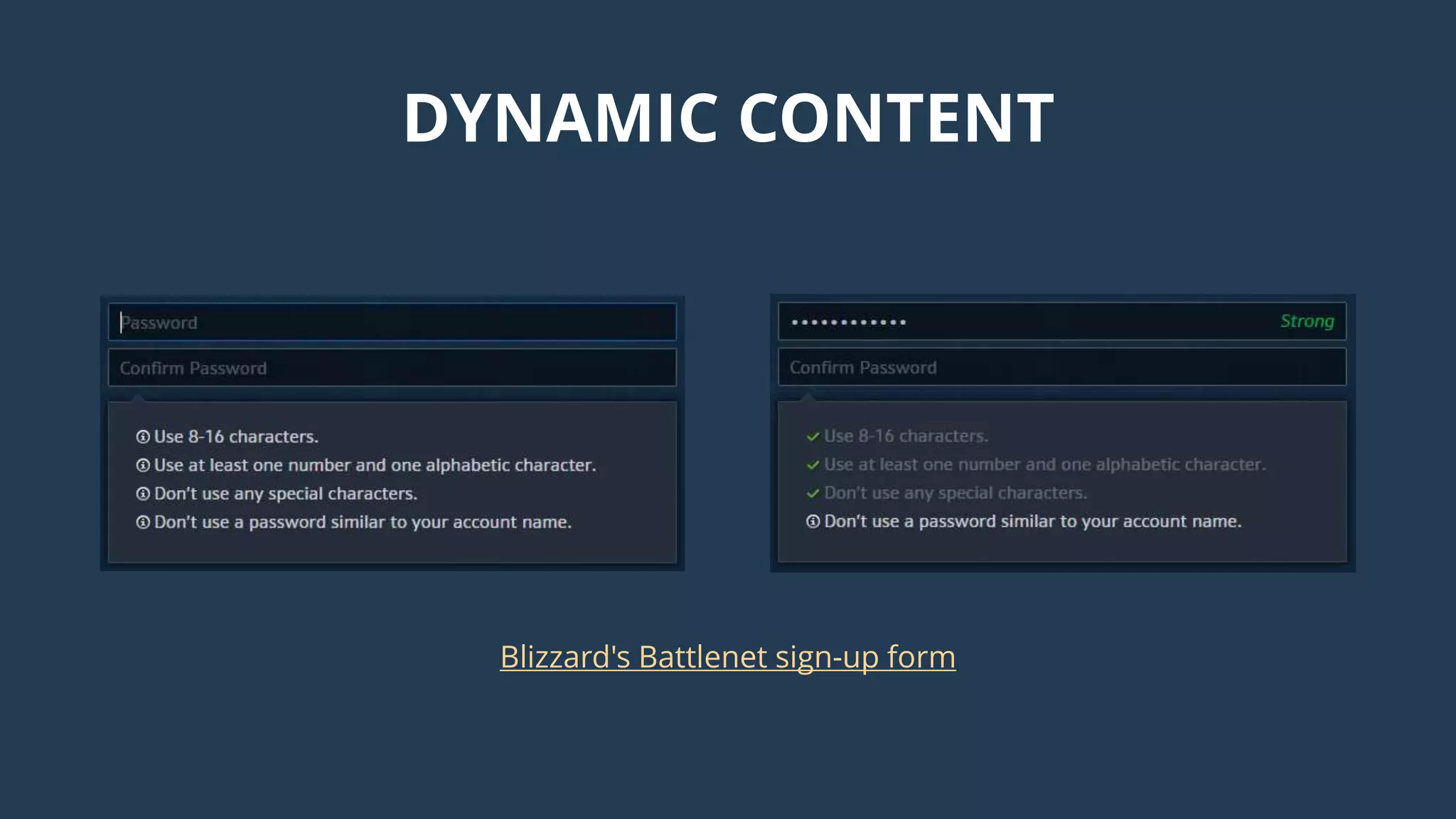 DYNAMIC CONTENT
Blizzard's Battlenet sign-up form
 