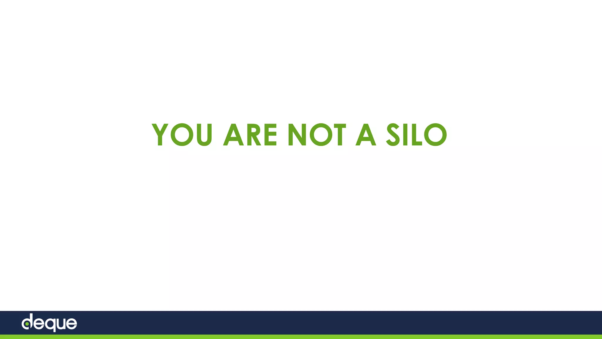 YOU ARE NOT A SILO
 