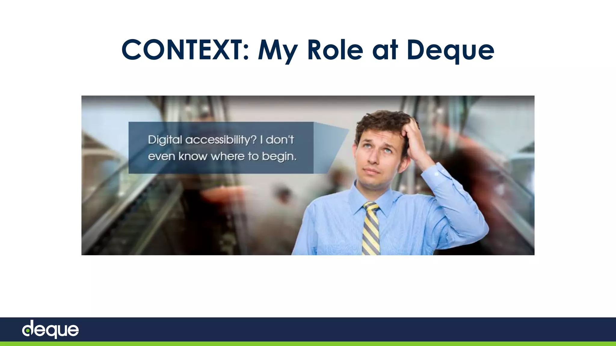 CONTEXT: My Role at Deque
 