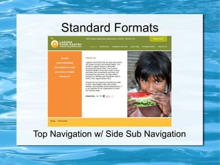 Standard Formats




Top Navigation w/ Side Sub Navigation
 