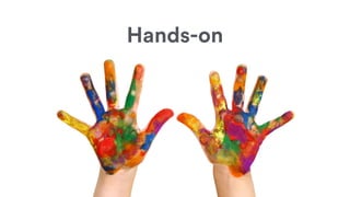 Hands-on
 