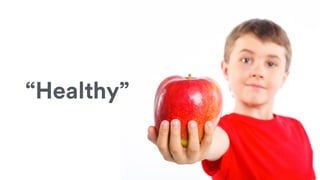 “Healthy”
 