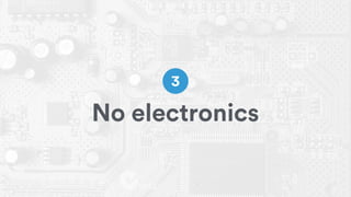 No electronics
3
 