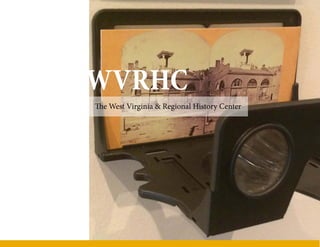 WVRHC
The West Virginia & Regional History Center
 