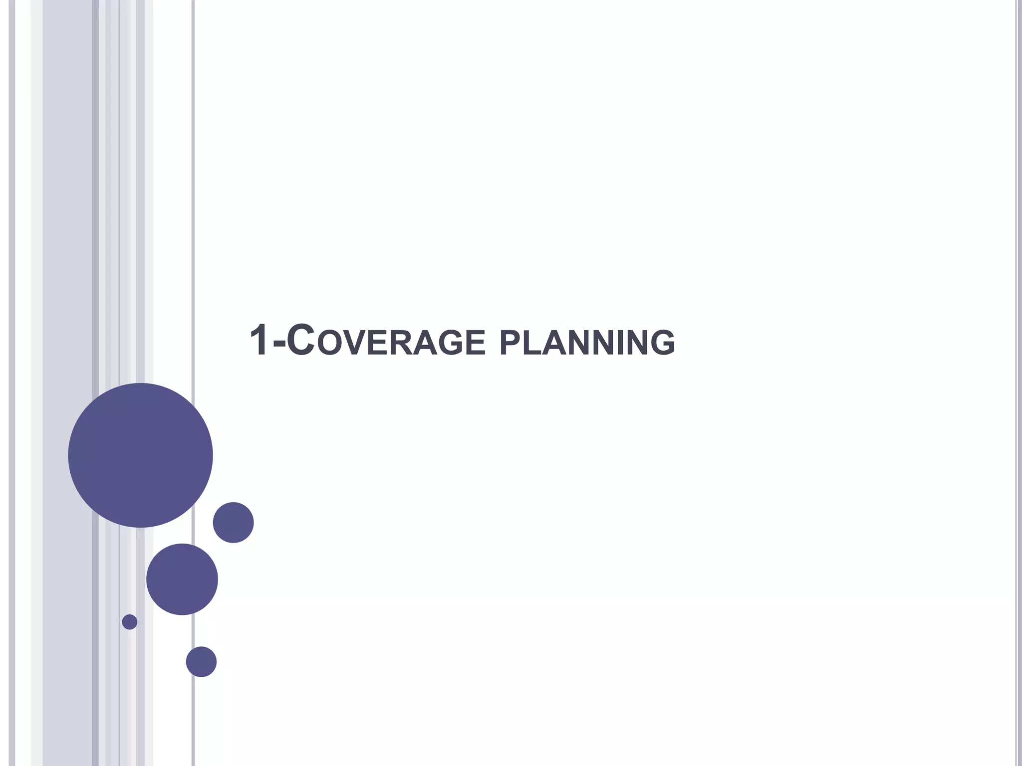 1-COVERAGE PLANNING
 