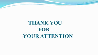 THANK YOU
FOR
YOUR ATTENTION
 