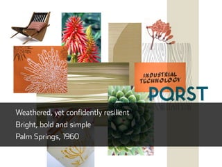 Weathered, yet confidently resilient
Bright, bold and simple
Palm Springs, 1960
 
