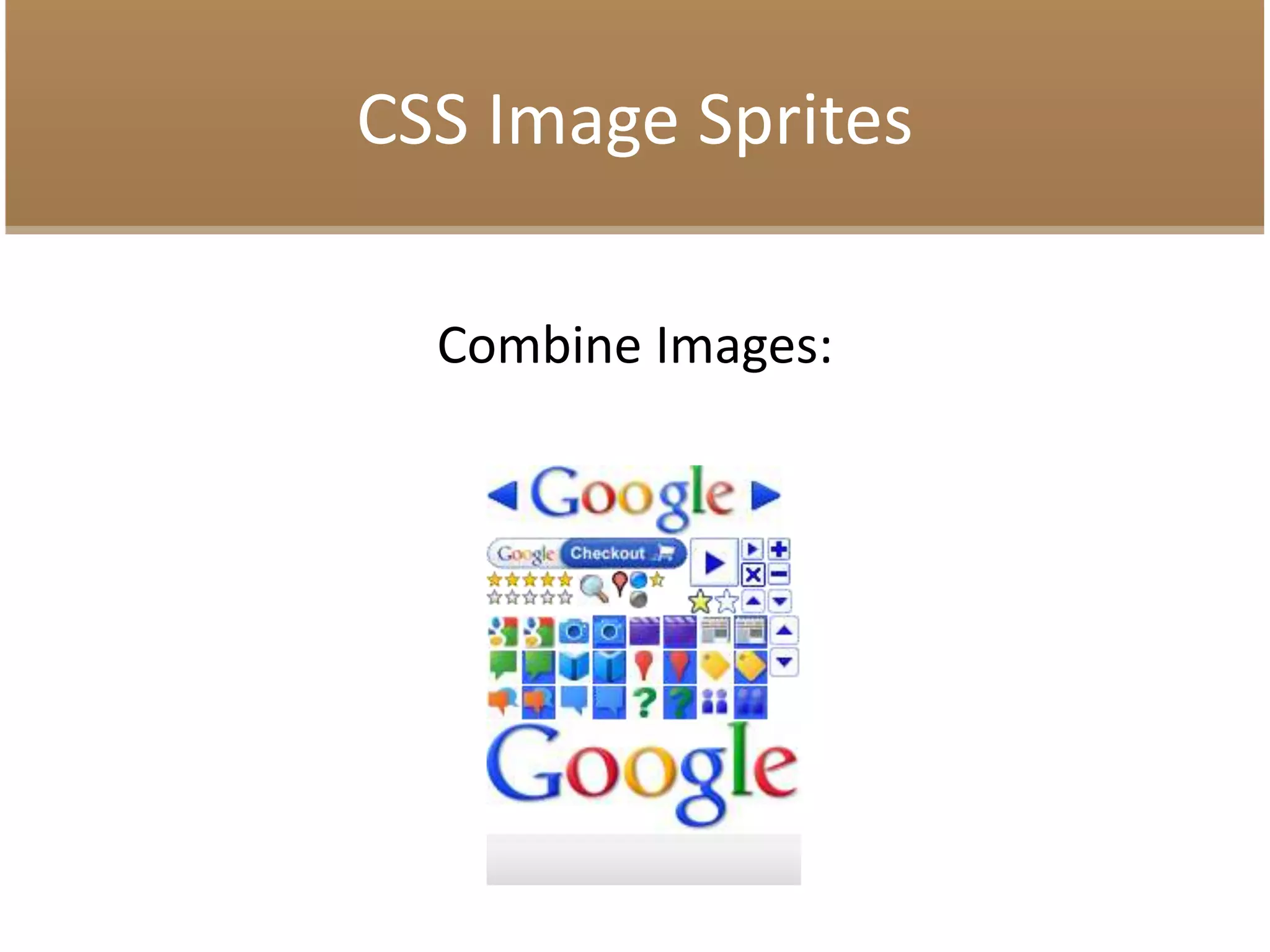 CSS Image Sprites
Combine Images:
 