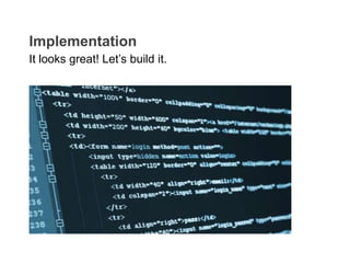 It looks great! Let’s build it.
Implementation
 