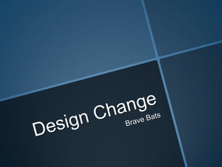 Design Change