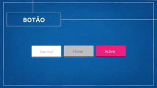 BOTÃO
 