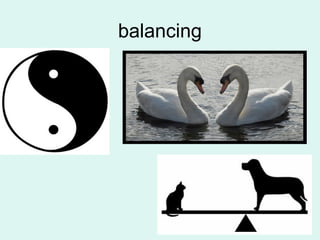 balancing
 