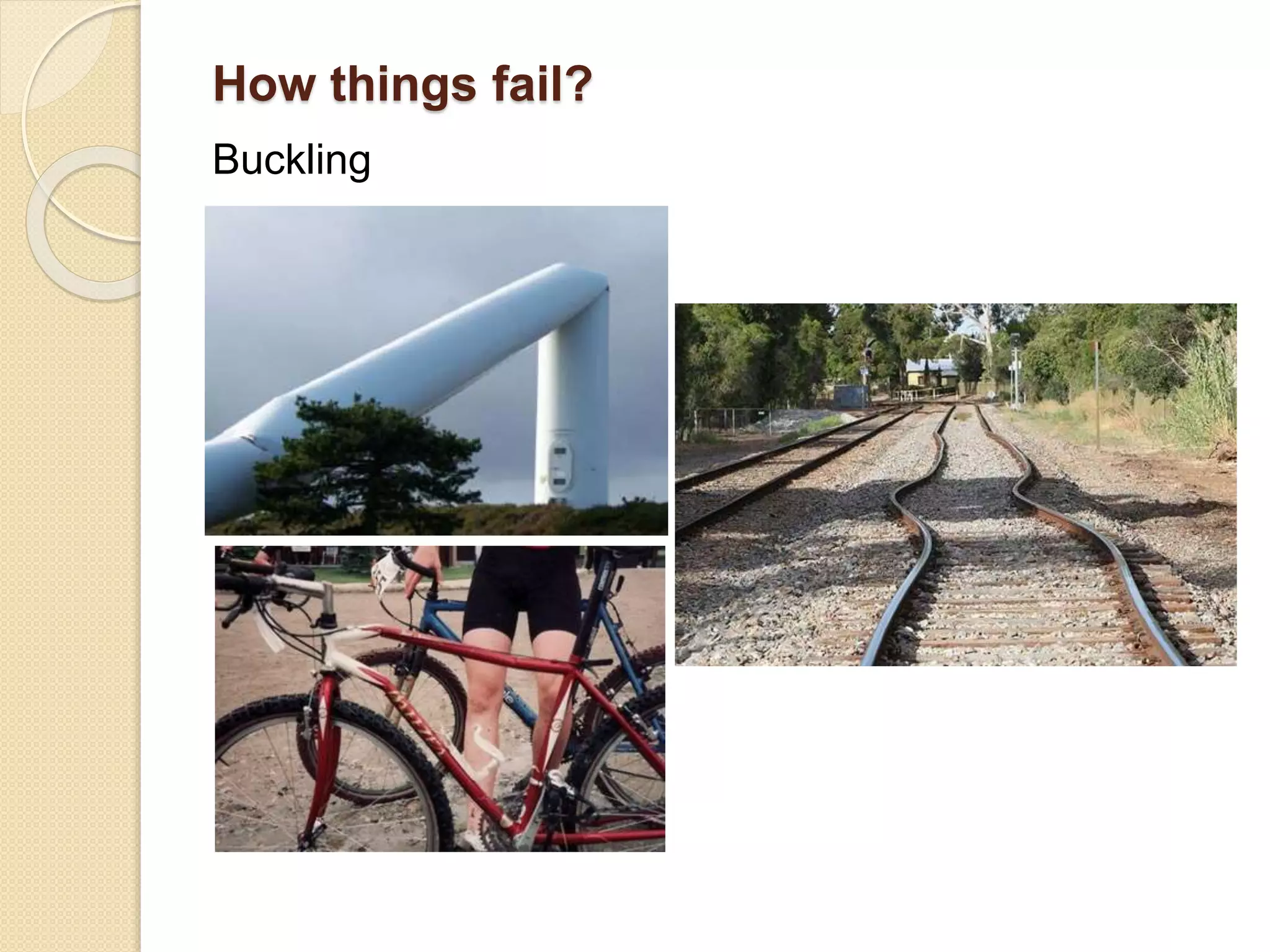 How things fail?
Buckling
 