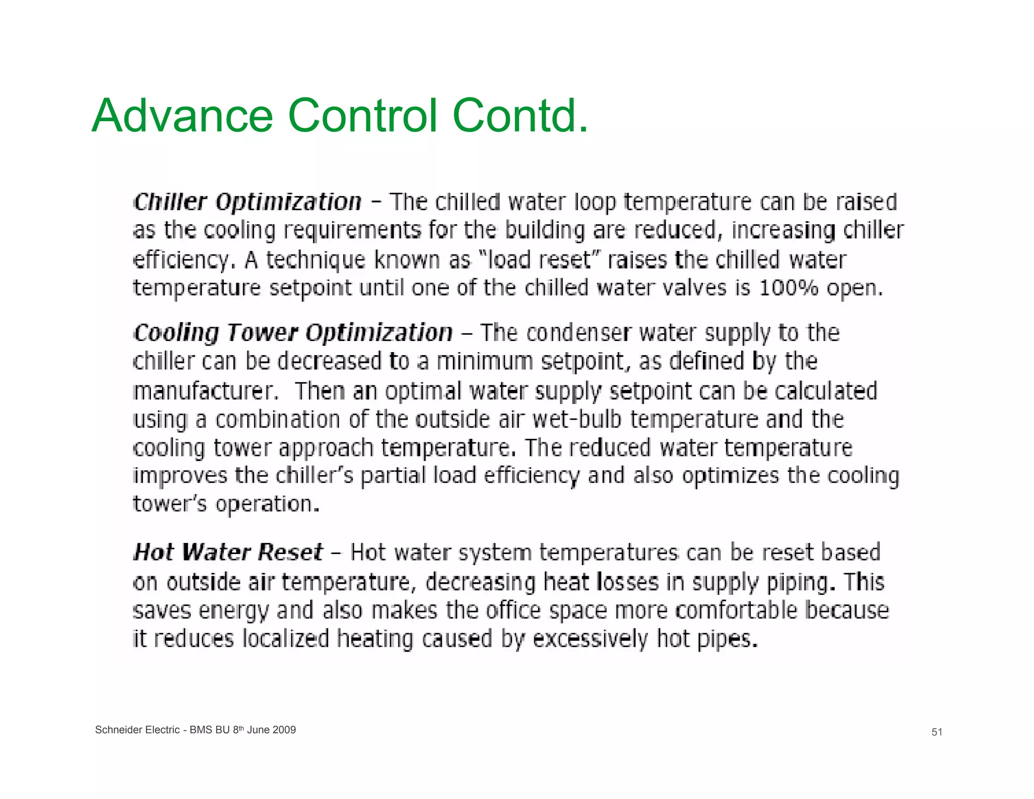 Advance Control Contd.




Schneider Electric - BMS BU 8th June 2009   51
 