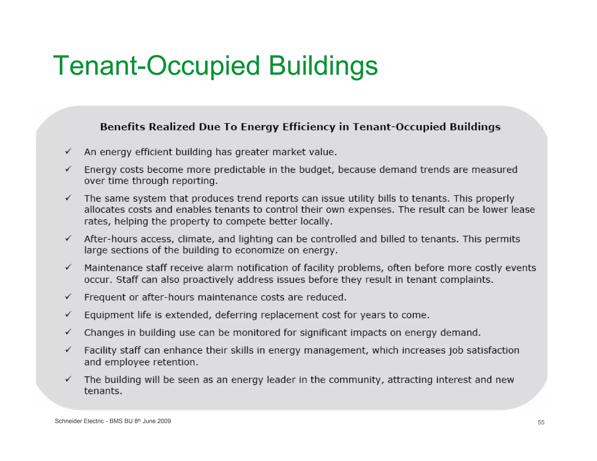 Tenant-Occupied Buildings




Schneider Electric - BMS BU 8th June 2009   55
 