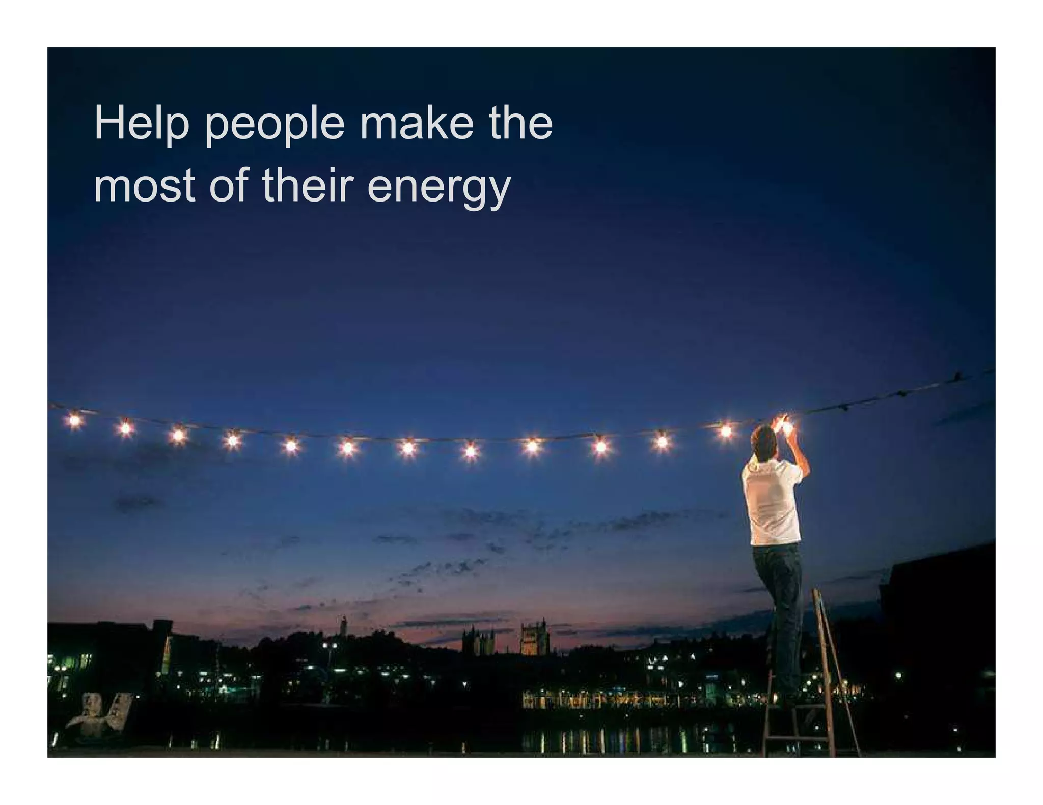Help people make the
most of their energy




Schneider Electric - BMS BU 8th June 2009   60
 