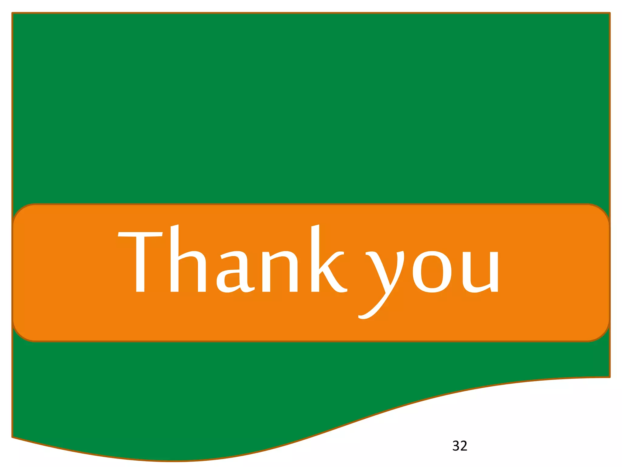 32
Thank you
 
