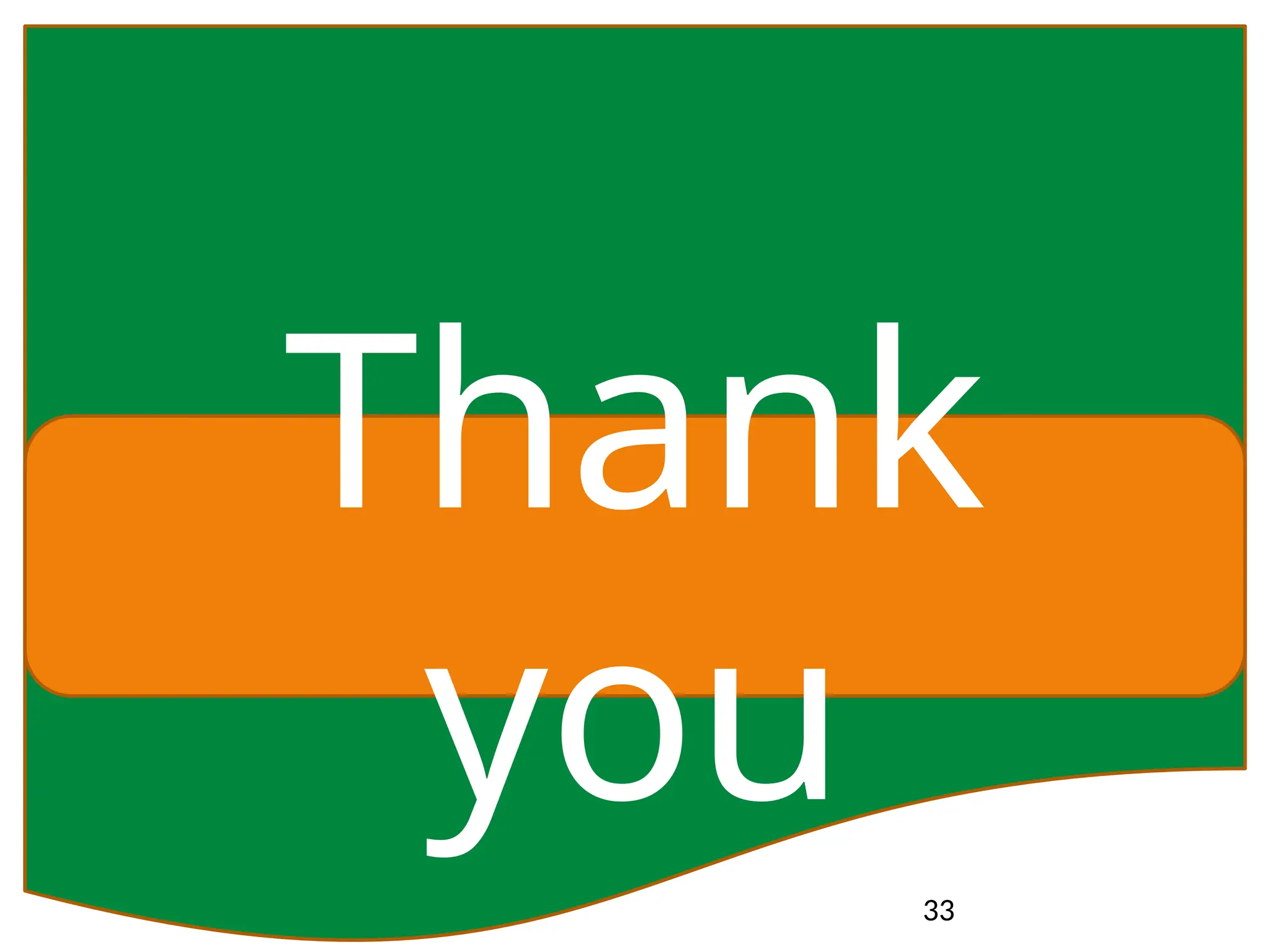 33
Thank
you
 
