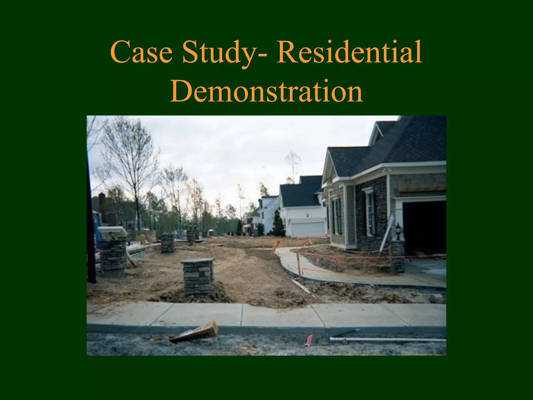 Case Study- Residential
Demonstration
 