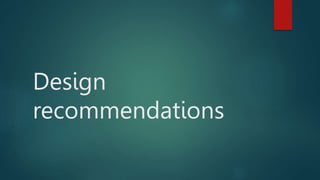 Design
recommendations
 