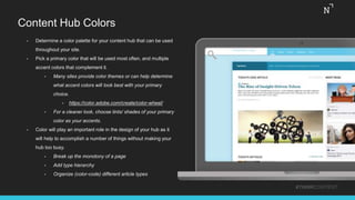 Content Hub Colors
• Determine a color palette for your content hub that can be used
throughout your site.
• Pick a primar...