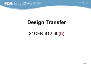 49
Design Transfer
21CFR 812.30(h)
 