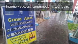 Income ≠ success, consumption ≠ well-being
 